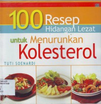 100 resep hidangan lezat untuk menurunkan kolesterol