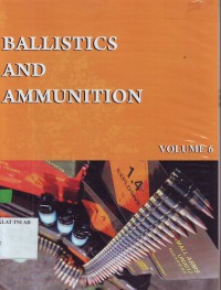 BALLISTICS AND AMMUNITION (VOLUME 6)