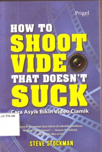 HOW TO SHOOT VIDIO THAT DOESN'T SUCK