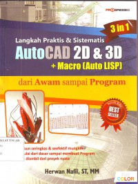 LANGKAH PRAKTIS DAN SISTEMATIS AUTOCAD 2D & 3D + MACRO (AUTO LISP)