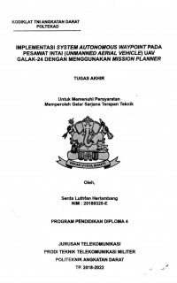 Implementasi System Autonomous Waypoint Pada Pesawat Intai Unmanned Aerial Vehicle (UAV) Galak-24 Dengan Menggunakan Mission Planner