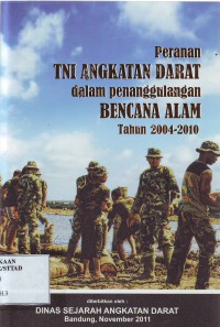 Peranan TNI AD Dalam Penanggulangan Bencana Alam Tahun 2004-2010