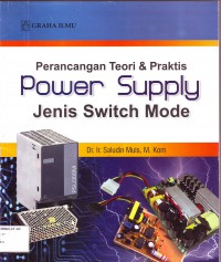 Perancangan Teori & Praktis Power Supply Jenis Switch Mode