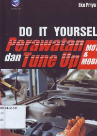 Do It Yourself Perawatan Dan Tune Up Motor Dan Mobil