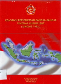 Konvensi Perserikatan Bangsa-Bangsa Tentang Hukum Laut (UNCLOS 1982)