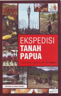 Ekspedisi Tanah Papua - Terasing di Tanah Sendiri