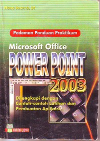 Pedoman Panduan Praktikum: Microsoft Office Power Point 2003