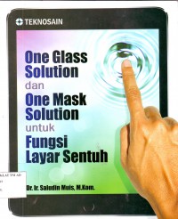 ONE GLASS SOLUTION DAN ONE MASK SOLUTION UNTUK FUNGSI LAYAR SENTUH