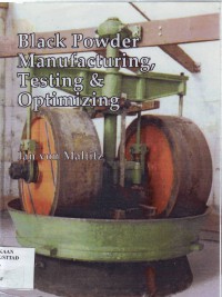 Black Powder Manufacturing, Testing & Optimizing