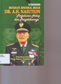 Biografi Jendral Besar DR.A.H.Nasution 