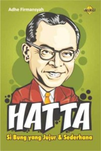 Image of HATTA SI BUNG YANG JUJUR & SEDERHANA