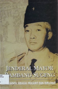 Image of Jenderal Mayor Bambang Sugeng: Kiprahnya Sebagai Prajurit Dan Diplomat