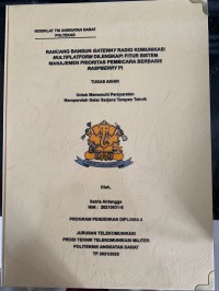 Image of Rancang Bangun Gateaway Radio Komunikasi Multiplatform Dilengkapi Fitur Sistem Manajemen Prioritas Pembicara Berbasis Raspberry PI