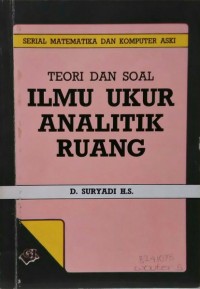 Image of Serial matematika dan komputer ASKI - Teori dan soal ilmu ukur analitik ruang