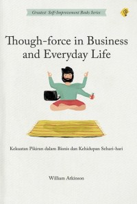 Image of THOUGHT-FORCE IN BUSINESS AND EVERDAY LIFE Kekuatan Pikiran Dalam Bisnis Dan Kehidupan Sehari-Hari