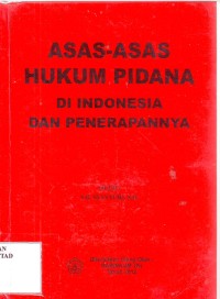 Image of ASAS ASAS HUKUM PIDANA di Indonesia dan Penerapannya