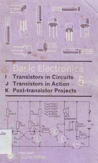 Image of Basic Electronics 5 Transistors in Circuits, Transistors in Action & Post-transistor Projects