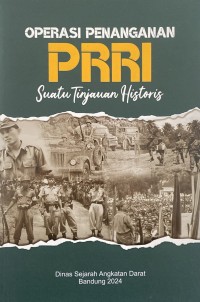 Image of Operasi Penanganan PRRI Suatu Tinjauan Historis