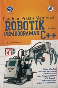 Image of Panduan Praktis Membuat Robotik Dengan Pemrograman C++