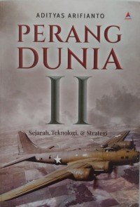 Image of Perang Dunia II : Sejarah, Teknologi & Strategi