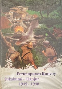 Image of Pertempuran Konvoy Sukabumi - Cianjur 1945 - 1946