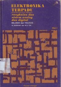 Image of Elektronika Terpadu (Integrated Electronics) Jilid 2: Rangkaian dan Sistem Analog dan Digital