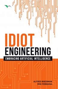 Image of Idiot Engineering: Embracing Articial Intelligence