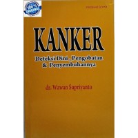 Image of Kanker : Pengobatan dan Penyembuhannya