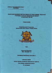 Image of Rancang Bangun Sistem Hidrolik Pada Wheel Release Portable Untuk Kendaraan Berat Di Satuan TNI AD