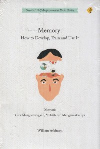 Image of MEMORY: HOW TO DEVELOP, TRAIN AND USE IT