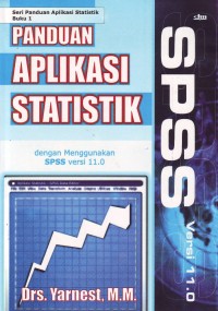 Image of Seri panduan aplikasi statistik buku 1 - Panduan aplikasi statistik dengan menggunakan
SPSS versi 11.0
