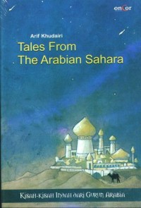 Image of Tales From The Arabian Sahara: Kisah-kisah Indah dari Gurun Arabia