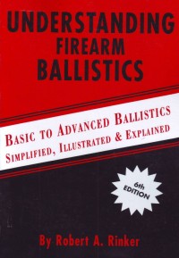 Image of Understanding firearm ballistics - Basic to advanced ballistics simplified, illustrated & explained