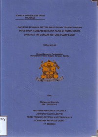 Rancang Bangun Sistem Monitoring Volume Cairan Infus Pada Korban Bencana Alam Di Rumah Sakit Darurat TNI Dengan Metode Fuzzy Logic