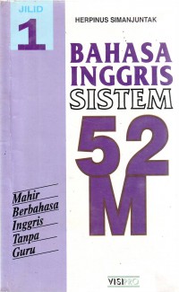 Bahasa Inggris Sistem 52M JIlid 1: Mahir Berbahasa Inggris Tanpa Guru