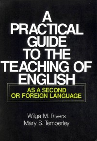A Practical Guide To The teaching Of English - As a Second Or Foreign Language
