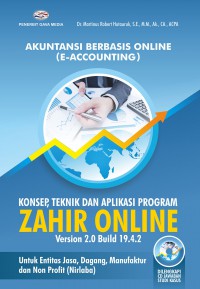 Akuntansi Berbasis Online ( E-Accounting ) Konsep, Teknik dan Aplikasi Program ZAHIR ONLINE Version 2.0 Build 19.4.2