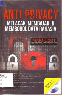 ANTI PRIVACY (MELACAK, MEMBAJAK, & MEMBOBOL DATA RAHASIA)