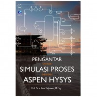 Image of Pengantar Untuk Simulasi Proses Dengan Aspen Hysys