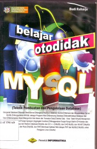 belajar otodidak MYSQL - Teknik Pembuatan dan Pengelolaan Database