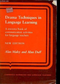 Drama Techniques in Language Learning - A resource book of communication activities for language teachers