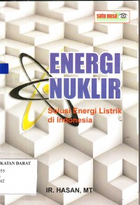 ENERGI NUKLIR: Solusi Energi Listrik di Indonesia