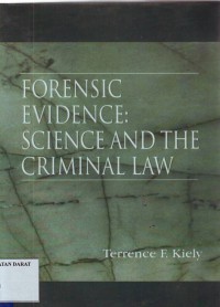 FORENSIC EVIDENCE: SCIENCE AND THE CRIMINAL LAW