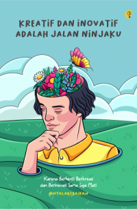 Image of KREATIF DAN INOVATIF ADALAH JALAN NINJAKU