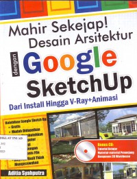 MAHIR SEKEJAP ! DESAIN ARSITEKTUR DENGAN GOOGLE SKETCHUP DARI INSTALL HINGGA V-RAY+ANIMASI