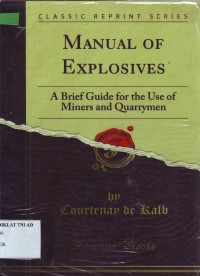 MANUAL OF EXPLOSIVES: A Brief Guide for thr Use of Miners and Quarrymen