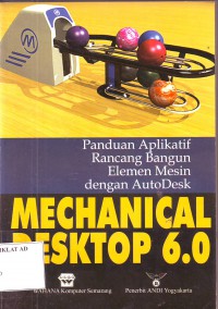 Panduan Aplikatif Rancang Bangun Elemen Mesin dengan AutoDesk (Mechanical Desktop 6.0)