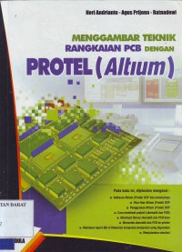 MENGGAMBAR TEKNIK RANGKAIAN PCB DENGAN PROTEL (Altium)