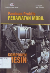 Panduan Praktis Perawatan Mobil ( Komponen Mesin )