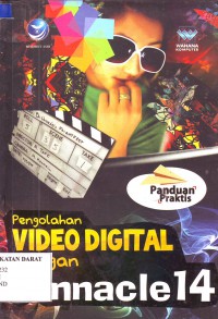 Panduan Praktis Pengolahan VIDEO DIGITAL dengan Pinnacle 14